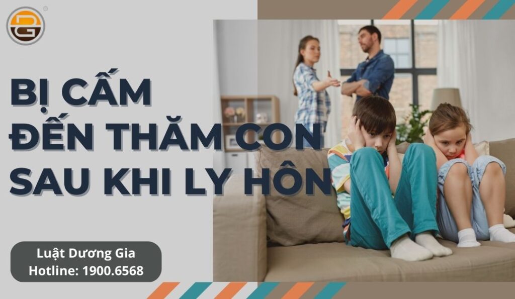 bi-cam-den-tham-con-sau-khi-ly-hon-phai-giai-quyet-nhu-the-nao