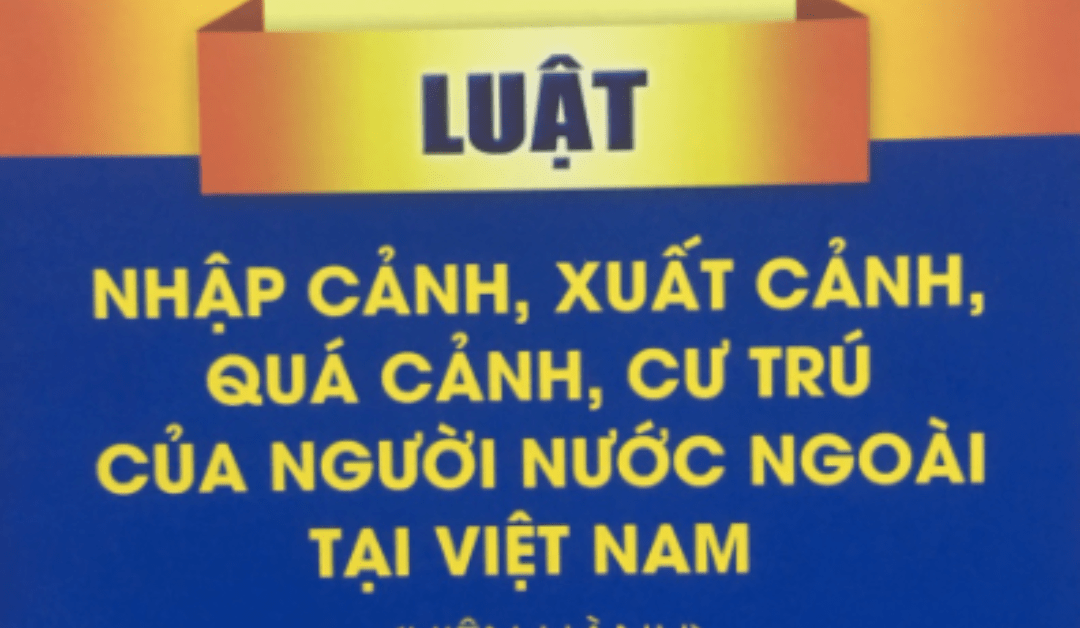 luat-nhap-canh-xuat-canh-qua-canh-cu-tru-cua-nguoi-nuoc-ngoai-tai-viet-nam