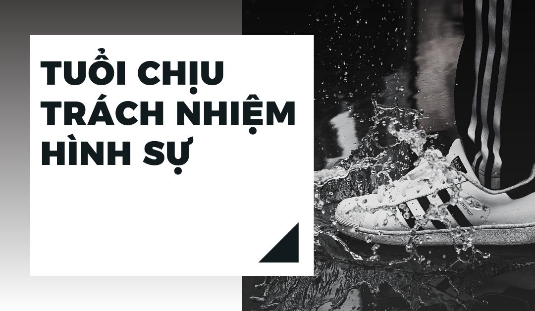 tuoi-chiu-trach-nhiem-hinh-su