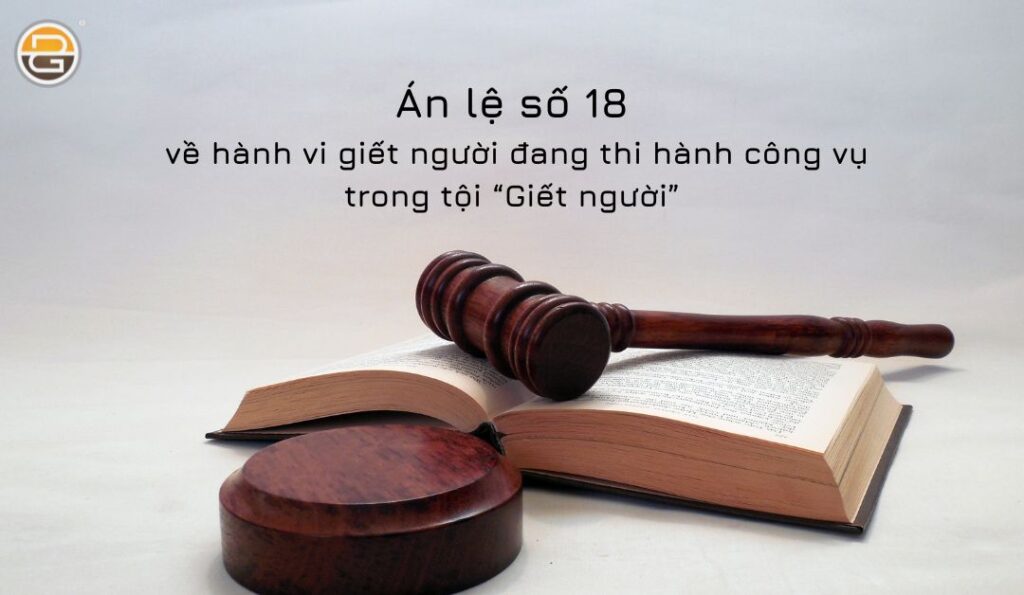 an-le-so-18-ve-hanh-vi-giet-nguoi-dang-thi-hanh-cong-vu