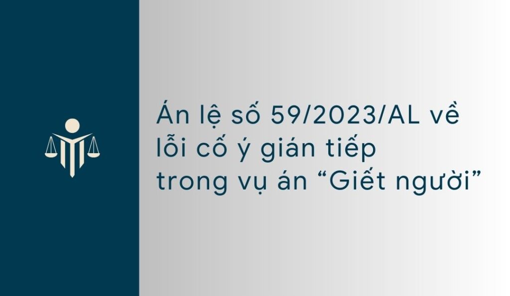 an-le-so-59-2023-al-ve-loi-co-y-gian-tiep-trong-vu-an-giet-nguoi