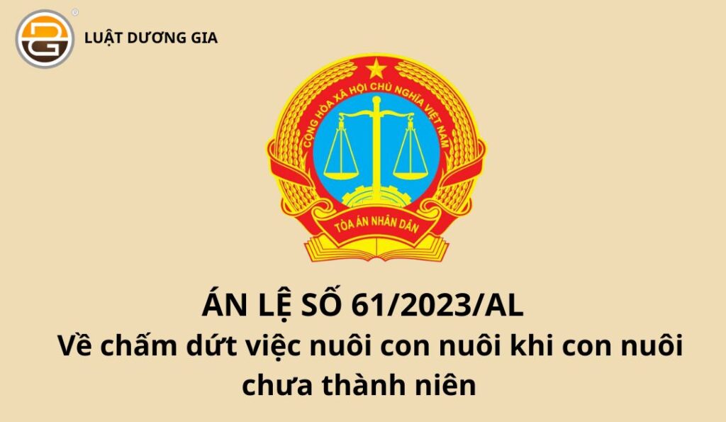 an-le-so-61-2023-al-ve-cham-dut-viec-nuoi-con-nuoi-khi-con-nuoi-chua-thanh-nien