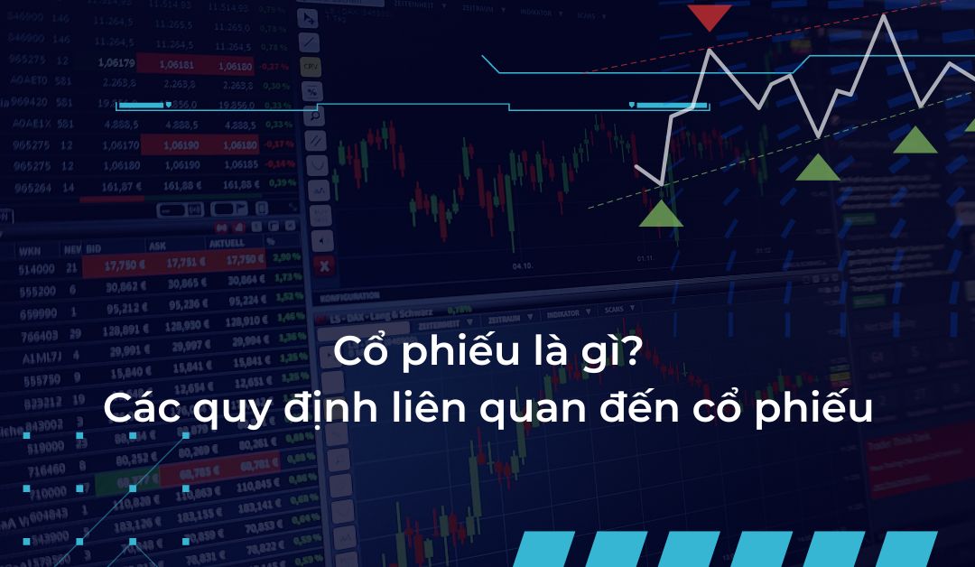 co-phieu-la-gi-cac-quy-dinh-lien-quan-den-co-phieu