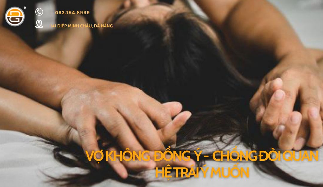 Vợ không đồng ý, chồng đòi quan hệ tình dục trái ý muốn