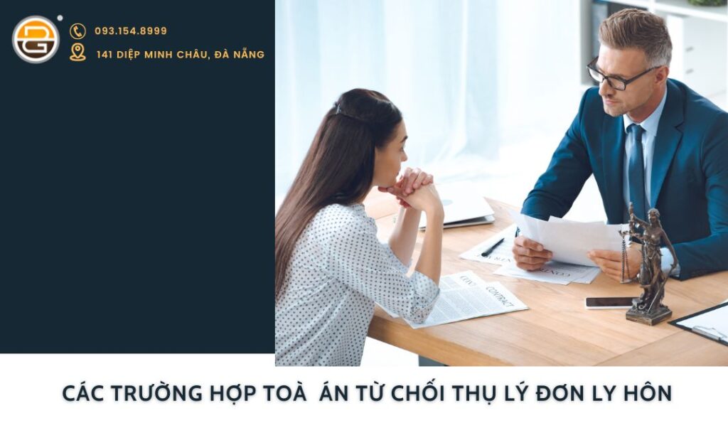 cac-truong-hop-tu-choi-thu-ly-don-ly-hon