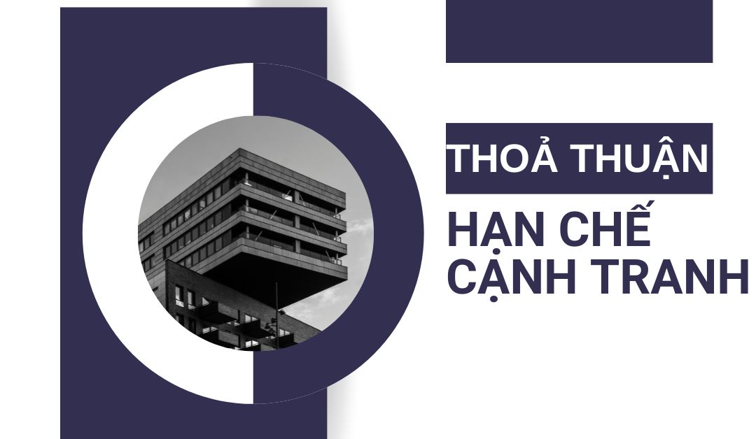 thoa-thuan-han-che-canh-tranh