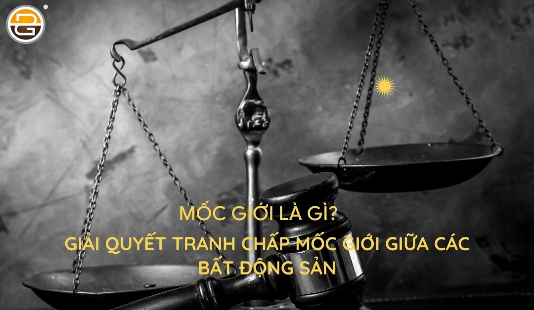 moc-gioi-giai-quyet-tranh-chap-moc-gioi-giua-cac-bat-dong-san