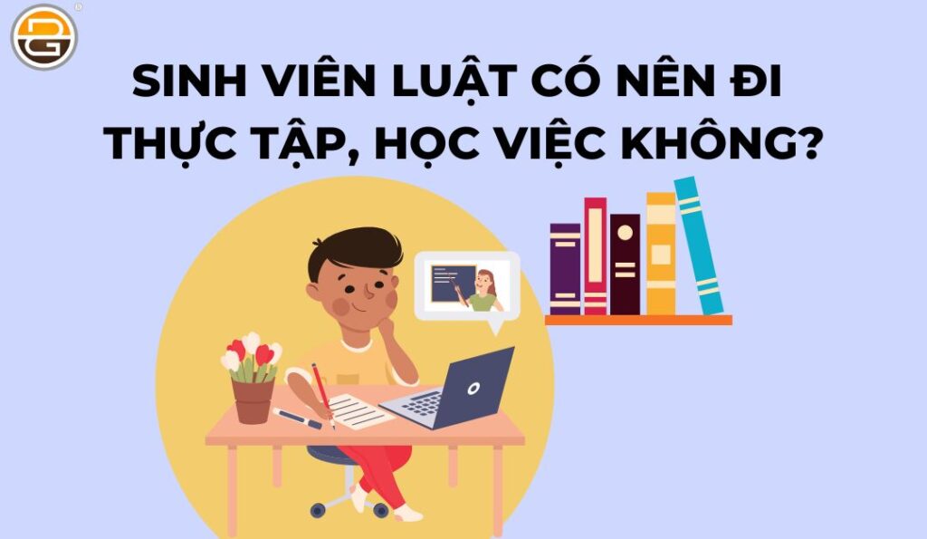 sinh-vien-luat-co-nen-di-thuc-tap-hoc-viec