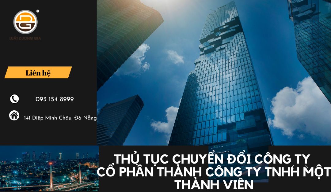 thu-tuc-chuyen-doi-cong-ty-co-phan-thanh-cong-ty-tnhh-mot-thanh-vien