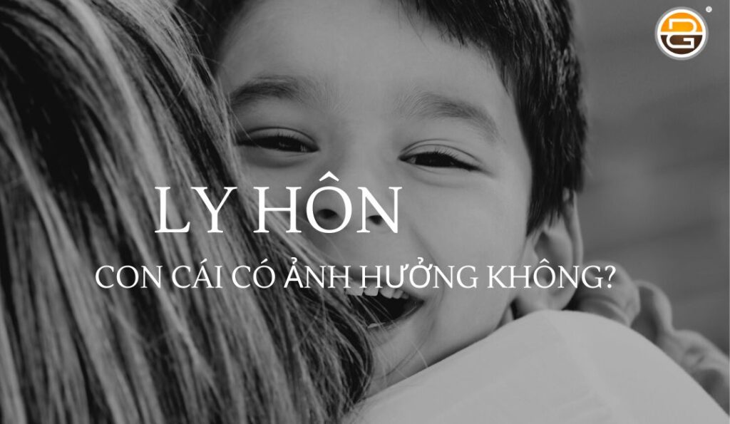 ly-hon-con-cai-co-bi-anh-huong-hay-khong