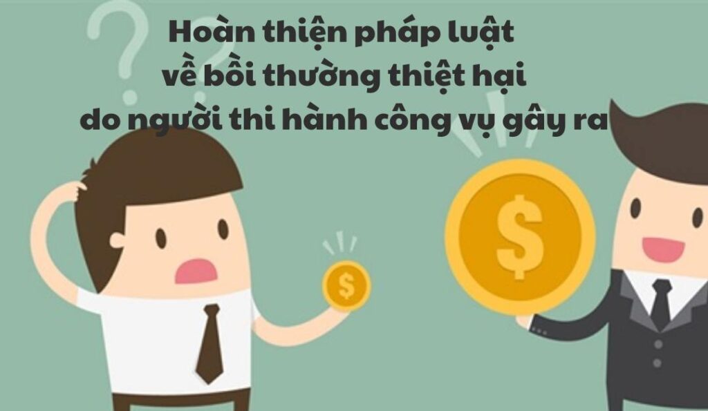 hoan-thien-phap-luat-ve-boi-thuong-thiet-hai-do-nguoi-thi-hanh-cong-vu-gay-ra