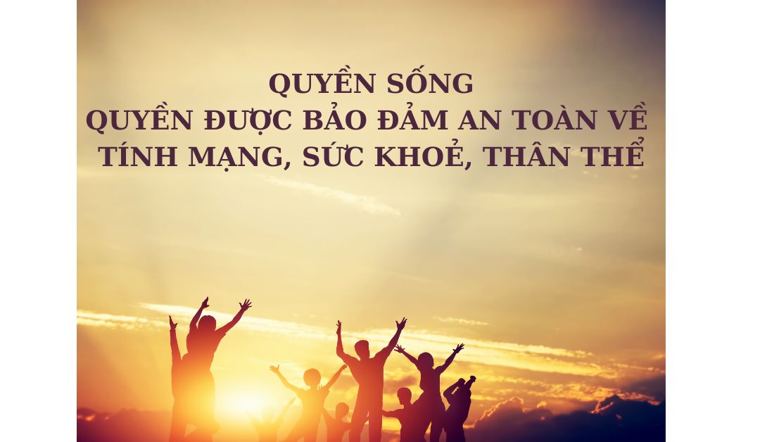 quyen-song-quyen-duoc-dam-bao-an-toan-ve-tinh-mang-suc-khoe-than-the