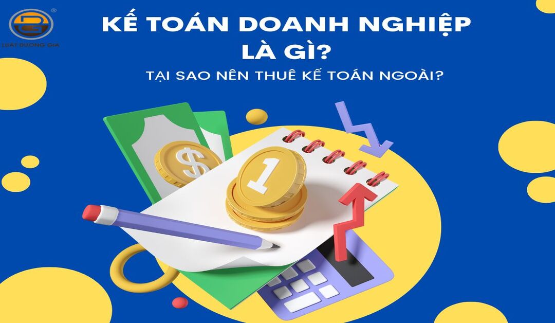 ke-toan-doanh-nghiep-la-gi-tai-sao-nen-thue-ke-toan-ngoai