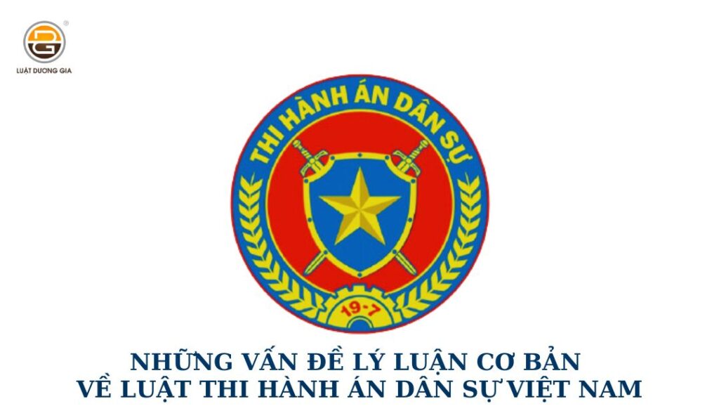 nhung-van-de-ly-luan-co-ban-ve-luat-thi-hanh-an-dan-su