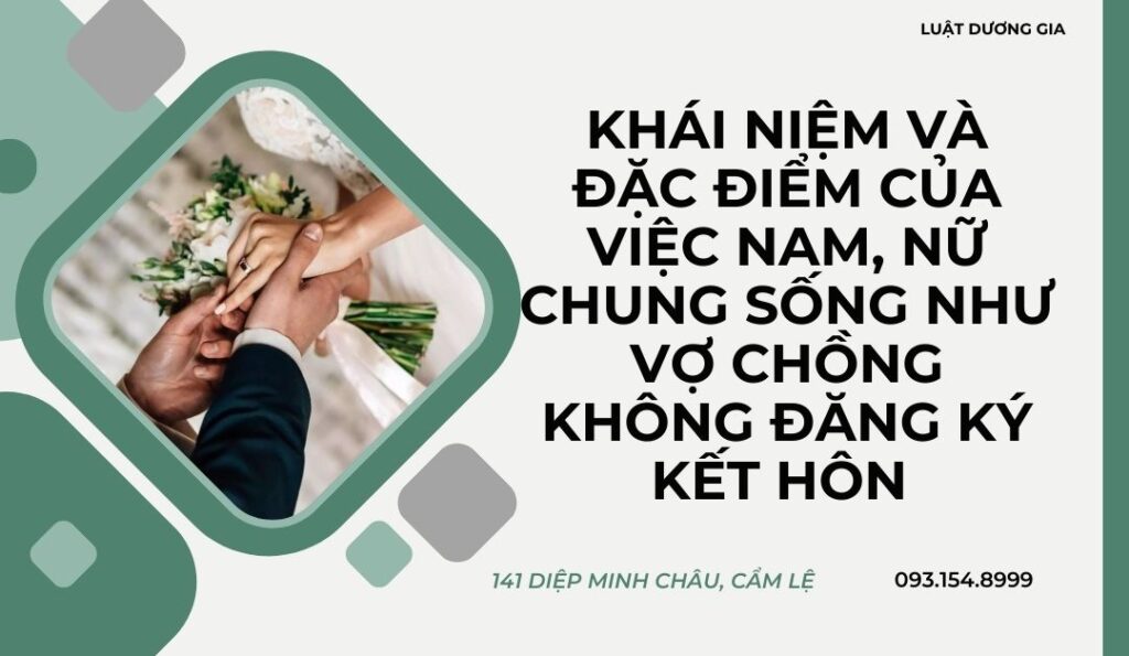 khai-niem-va-dac-diem-cua-viec-nam-nu-chung-song-nhu-vo-chong-khong-dang-ky-ket-hon