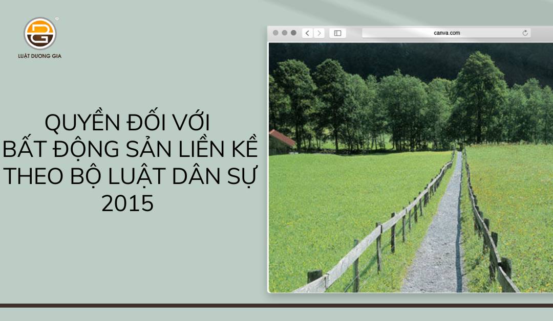 quyen-doi-voi-bat-dong-san-lien-ke-theo-bo-luat-dan-su-2015