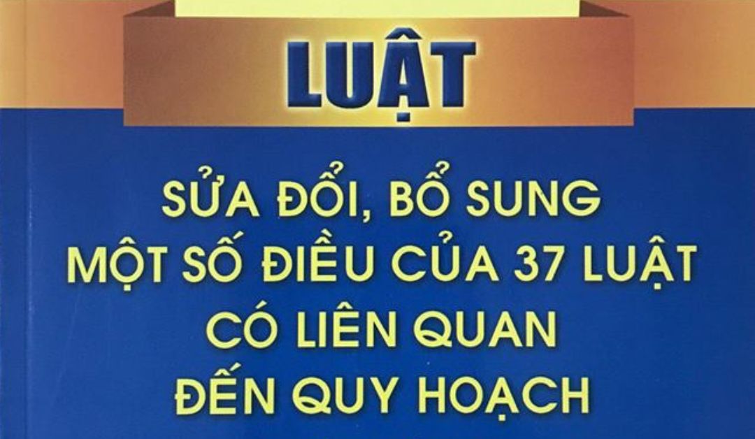 luat-sua-doi-bo-sung-mot-so-dieu-cua-37-luat-co-lien-quan-den-quy-hoach