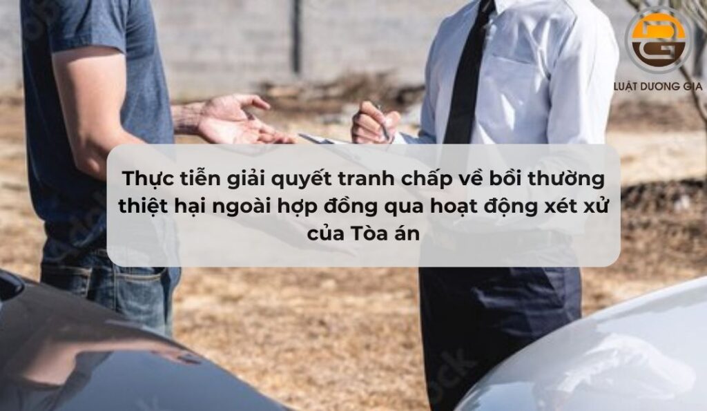 tranh-chap-ve-boi-thuong-thiet-hai-ngoai-hop-dong-qua-hoat-dong-xet-xu-cua-toa-an