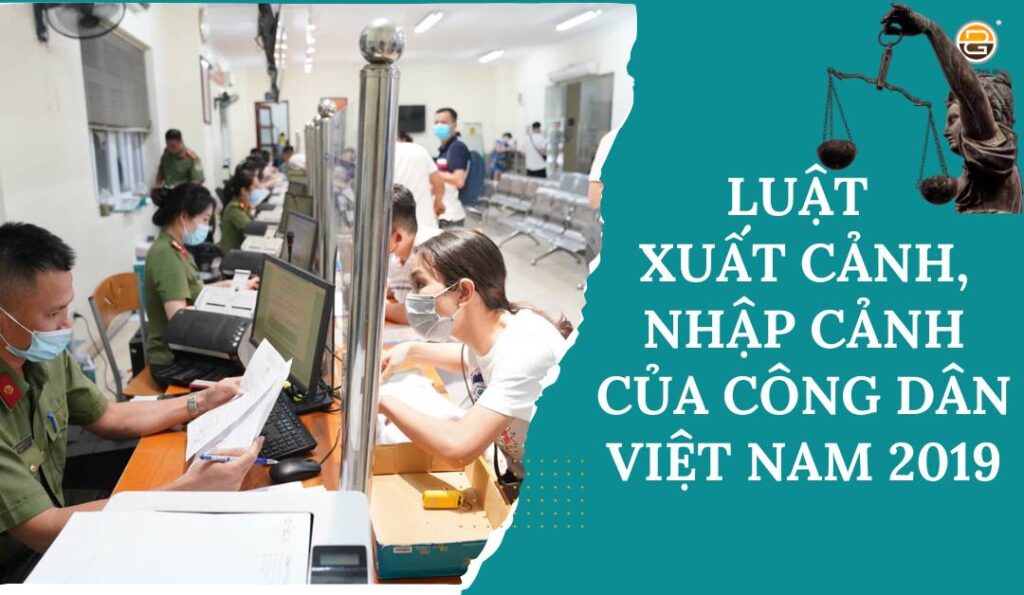 luat-xuat-canh-nhap-canh-cua-cong-dan-viet-nam-2019