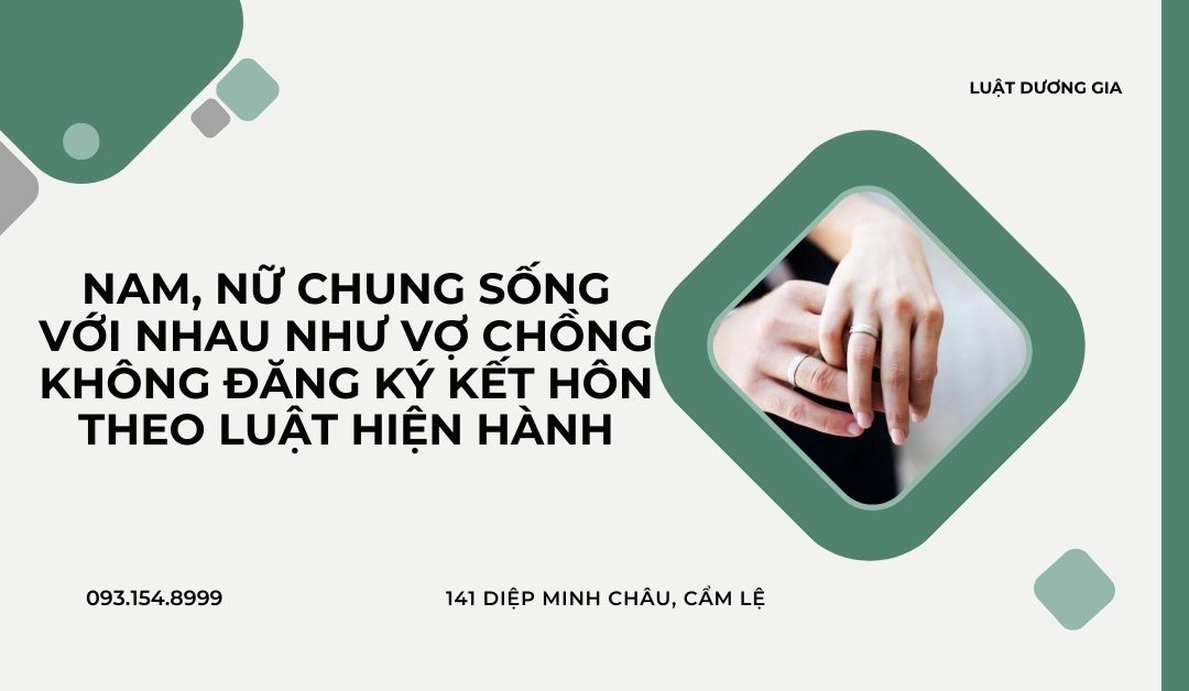 nam-nu-chung-song-nhu-vo-chong-khong-dang-ky-ket-hon-theo-luat-hien-hanh