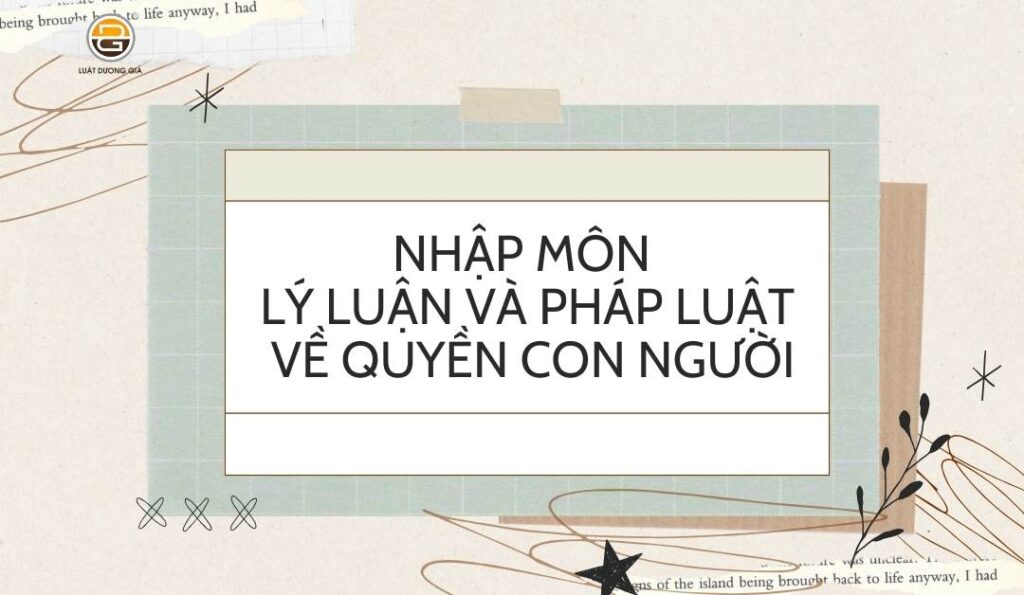 nhap-mon-ly-luan-va-phap-luat-ve-quyen-con-nguoi