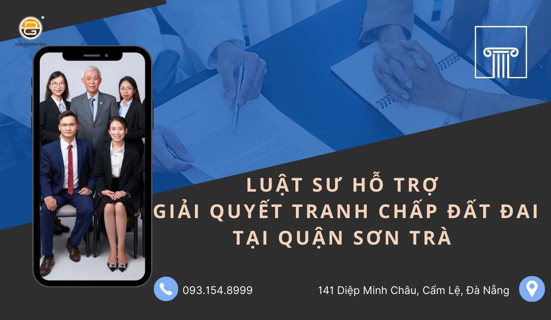 luat-su-ho-tro-giai-quyet-tranh-chap-dat-dai-tai-quan-son-tra