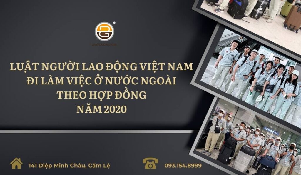 luat-nguoi-lao-dong-viet-nam-di-lam-viec-o-nuoc-ngoai-theo-hop-dong-2020