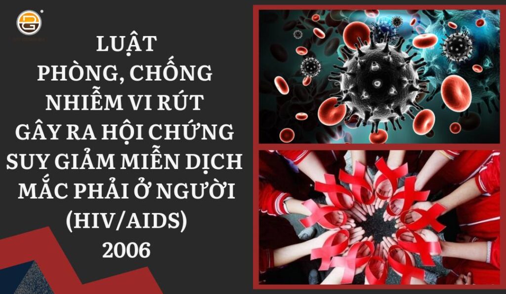 luat-phong-chong-nhiem-vi-rut-gay-ra-hoi-chung-suy-giam-mien-dich-mac-phai-o-nguoi-hiv-aids-2006