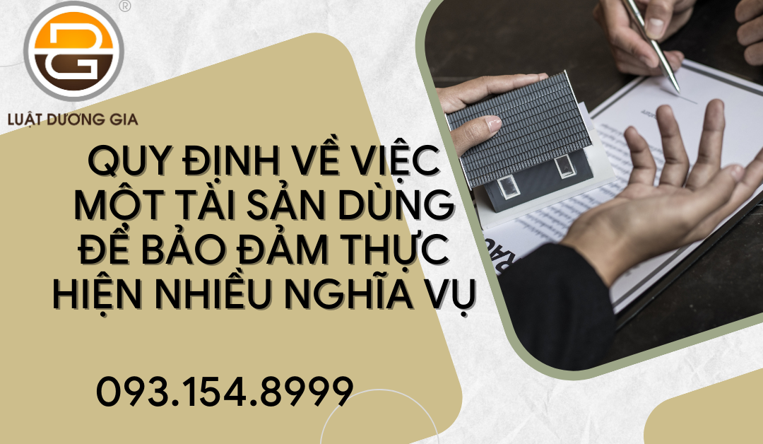 quy-dinh-ve-viec-mot-tai-san-dung-de-bao-dam-thuc-hien-nhieu-nghia-vu