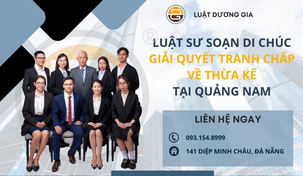 luat-su-soan-di-chuc-giai-quyet-tranh-chap-thua-ke-tai-quang-nam