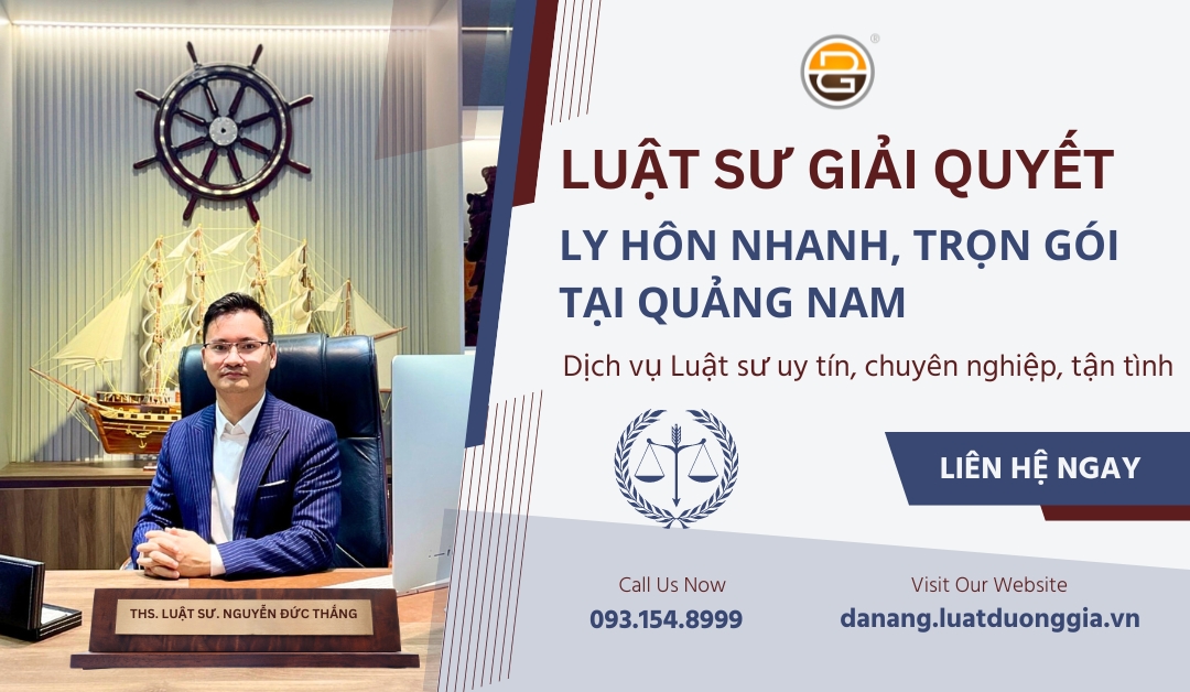 luat-su-ho-tro-thuan-tinh-ly-hon-nhanh-tron-goi-tai-quang-nam