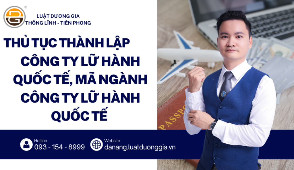 thu-tuc-thanh-lap-cong-ty-lu-hanh-quoc-te-ma-nganh-cong-ty-lu-hanh-quoc-te