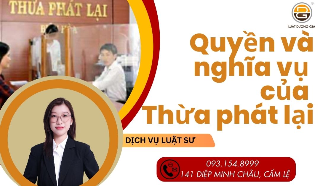 quyen-va-nghia-vu-cua-thua-phat-lai