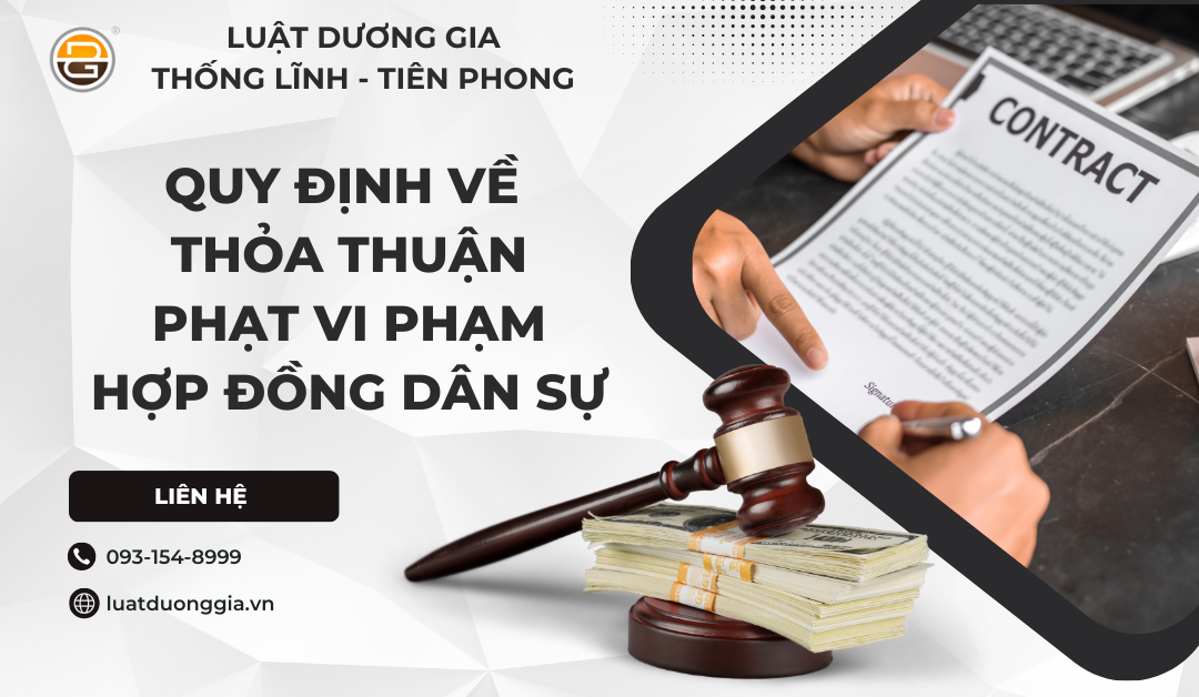 quy-dinh-ve-thoa-thuan-phat-vi-pham-trong-hop-dong-dan-su