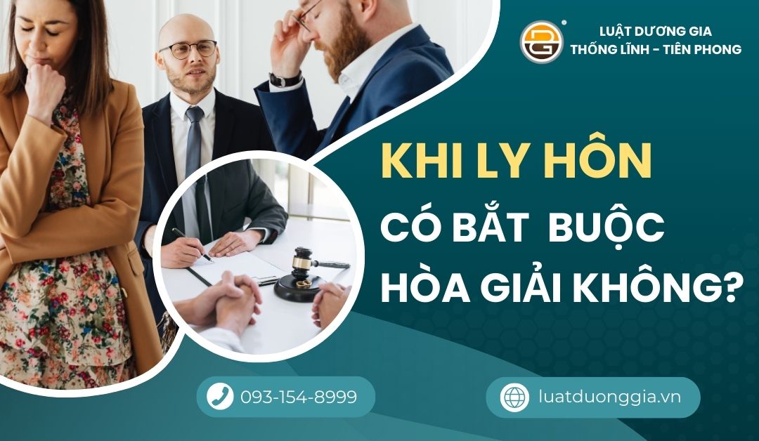 khi-ly-hon-co-bat-buoc-hoa-giai-khong