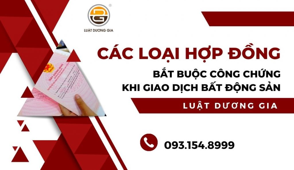 cac-loai-hop-dong-bat-buoc-cong-chung-khi-giao-dich-bat-dong-san