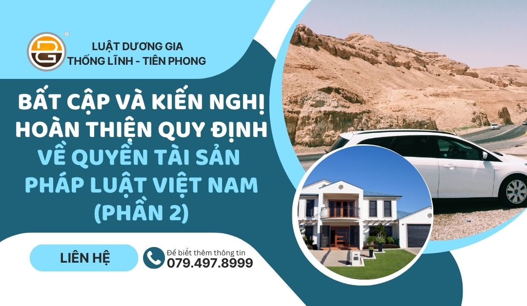 bat-cap-va-kien-nghi-hoan-thien-ve-quyen-tai-san-phap-luat-viet-nam-phan-2