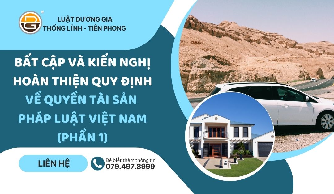 bat-cap-va-kien-nghi-hoan-thien-quy-dinh-ve-quyen-tai-san-phap-luat-viet-nam