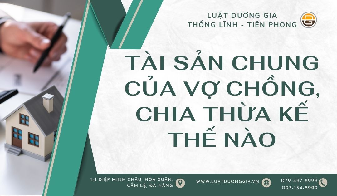 tai-san-chung-cua-vo-chong-chia-thua-ke-nhu-the-nao