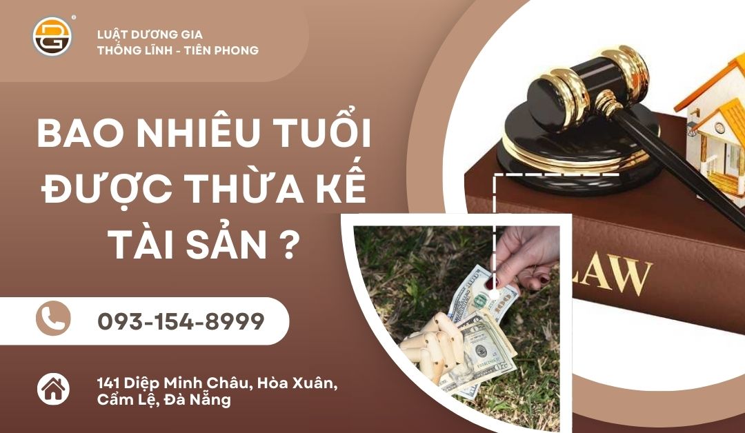 bao-nhieu-tuoi-duoc-thua-ke-tai-san