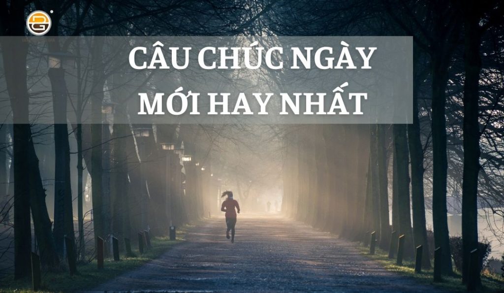 cau-chuc-ngay-moi-hay-nhat