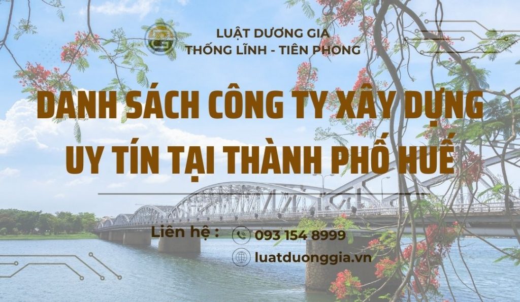 danh-sach-cac-cong-ty-xay-dung-uy-tin-tai-thanh-pho-hue