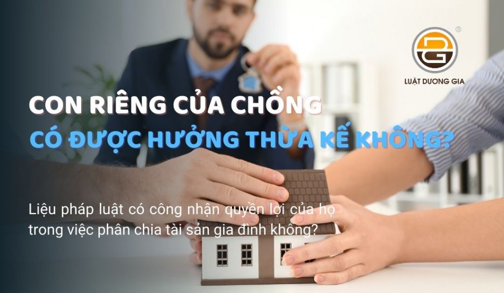 con-rieng-cua-chong-co-duoc-huong-thua-ke-khong