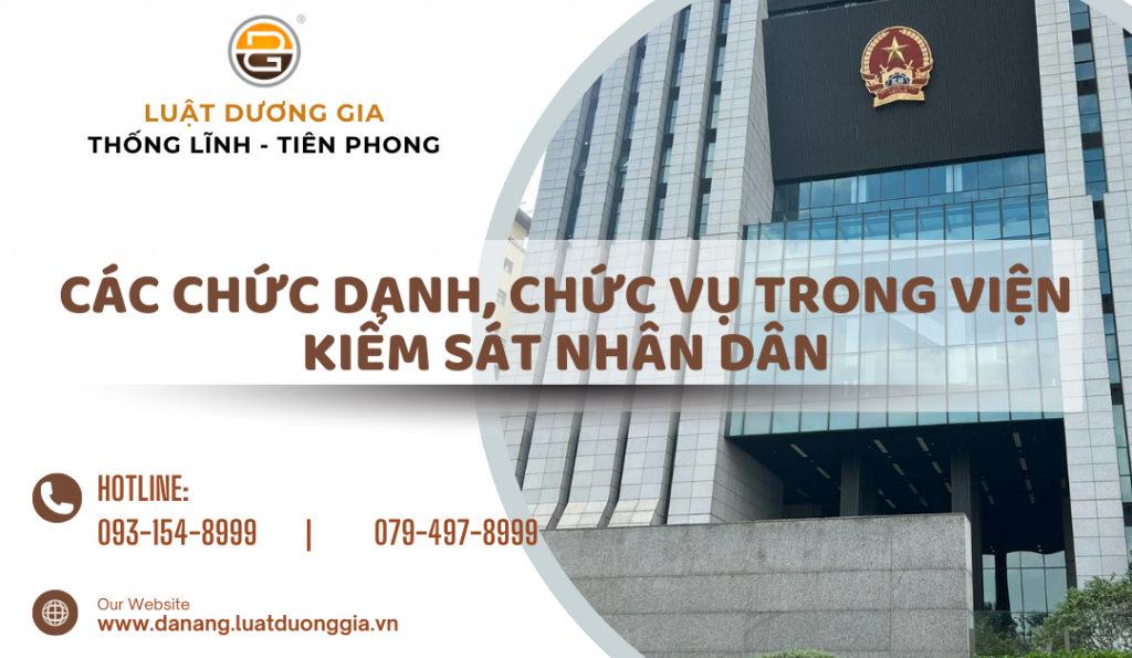 cac-chuc-danh-chuc-vu-trong-vien-kiem-sat-nhan-dan