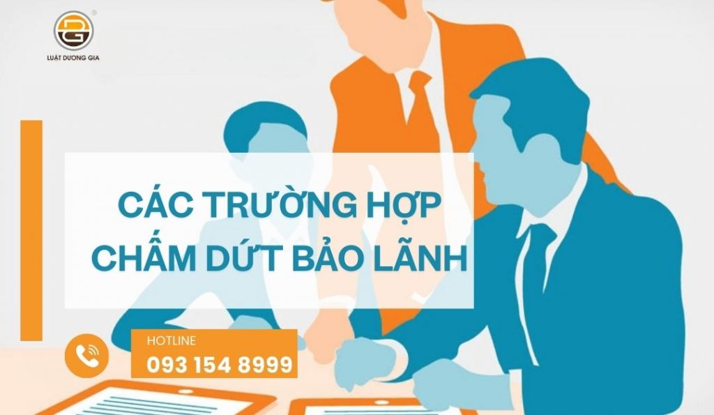 cac-truong-hop-cham-dut-bao-lanh