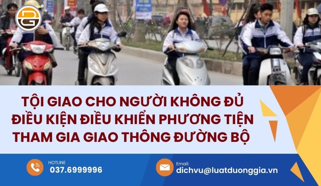 toi-giao-cho-nguoi-khong-du-dieu-kien-dieu-khien-phuong-tien-tham-gia-giao-thong-duong-bo