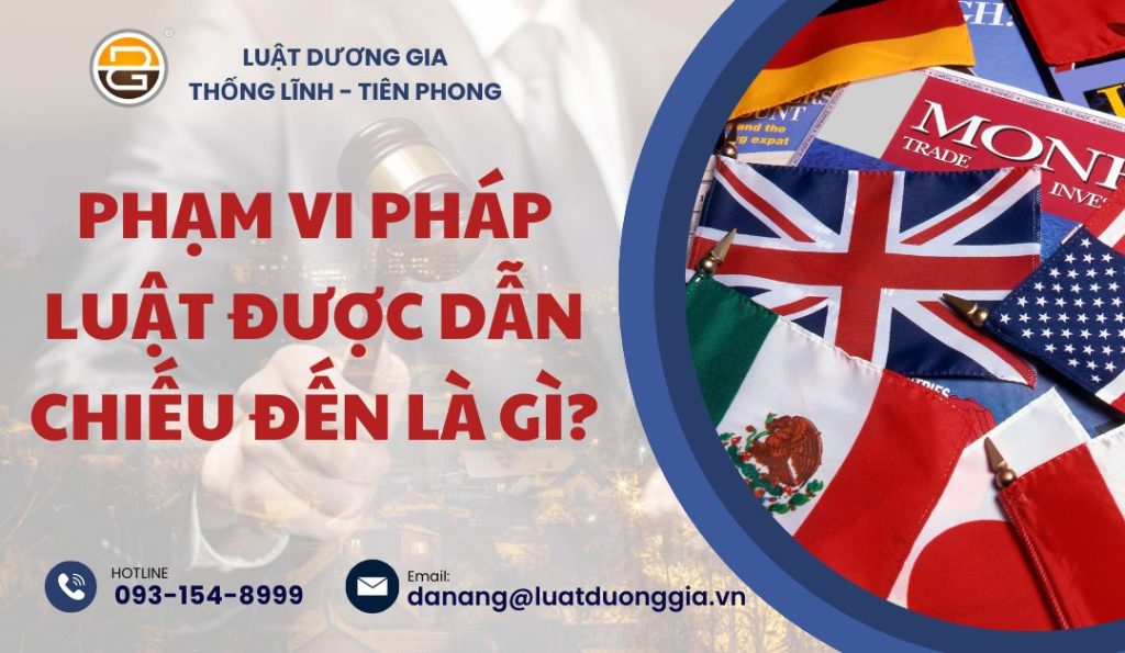 pham-vi-phap-luat-duoc-dan-chieu-den-la-gi