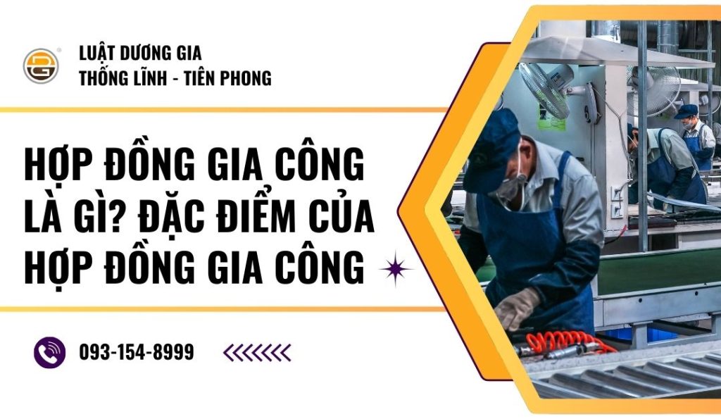 hop-dong-gia-cong-la-gi-doi-tuong-cua-hop-dong-gia-cong