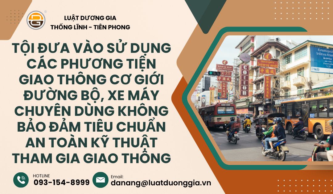 toi-dua-vao-su-dung-cac-phuong-tien-giao-thong-co-gioi-duong-bo-xe-may-chuyen-dung-khong-bao-dam-tieu-chuan-an-toan-ky-thuat-tham-gia-giao-thong