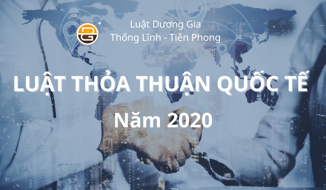 luat-thoa-thuan-quoc-te-nam-2020
